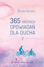 365-krotkich-opowiadan-dla-ducha-t-3-bruno-ferrero