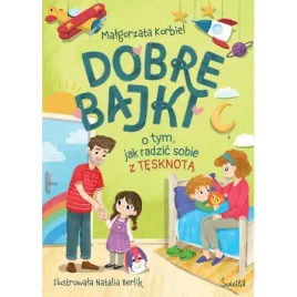 dobre-bajki-o-tym-jak-radzic-sobie-z-tesknota-malgorzata-korbiel