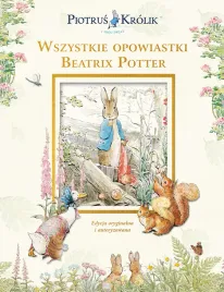 piotrus-krolik-i-jego-swiat-wszystkie-opowiastki-beatrix-potter