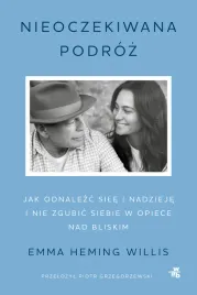 nieoczekiwana-podroz-jak-odnalezc-sile-i-nadzieje-i-nie-zgubic-siebie-w