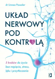 uklad-nerwowy-pod-kontrola-5-krokow-do-zycia-bez-napiecia-stresu-leku-i