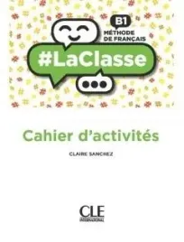 la-classe-niveau-b1-cahier-d-activites-claire-sanchez