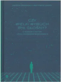 czy-wielki-wybuch-byl-glosny-12-rozmow-o-historii-i-zyciu-codziennym-wszec