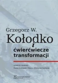 grzegorz-w-kolodko-i-cwiercwiecze-transformacji