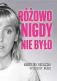 rozowo-nigdy-nie-bylo