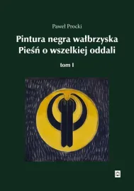 pintura-negra-walbrzyska-piesn-o-wszelkiej-oddali