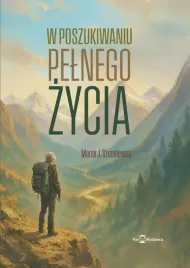 w-poszukiwaniu-pelnego-zycia-marek-j-szumilewicz