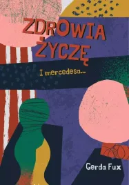 zdrowia-zycze-i-mercedesa-gerda-fux