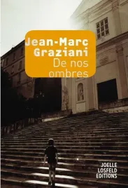 de-nos-ombres-jean-marc-graziani