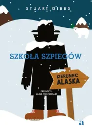 szkola-szpiegow-kierunek-alaska-stuart-gibbs