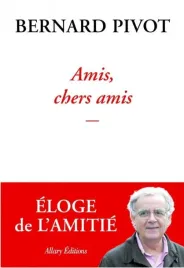 amis-chers-amis-bernard-pivot