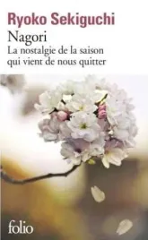nagori-la-nostalgie-de-la-saison-qui-vient-de-ryoko-sekiguchi