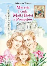 marysia-i-cuda-matki-bozej-z-pompejow-katarzyna-tempes