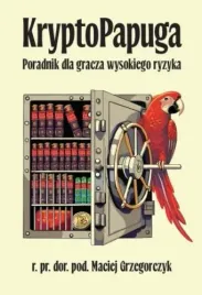 kryptopapuga-poradnik-dla-gracza-wysokiego-ryzyka-maciej-grzegorczyk