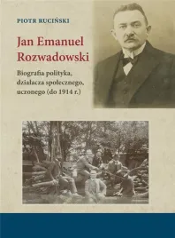 jan-emanuel-rozwadowski-biografia-polityka