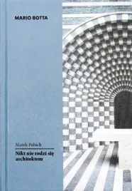 mario-botta-nikt-nie-rodzi-sie-architektem