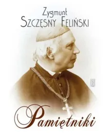 zygmunt-szczesny-felinski-pamietniki