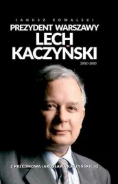 prezydent-warszawy-lech-kaczynski-2002-2005