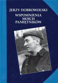 wspomnienia-moich-pamietnikow-jerzy-dobrowolski