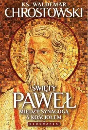 swiety-pawel-biografia-miedzy-synagoga-a-kosciol