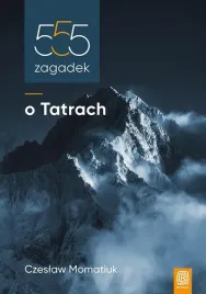555-zagadek-o-tatrach-czeslaw-momatiuk
