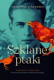 szklane-ptaki-opowiesc-o-milosciach-krzysztofa