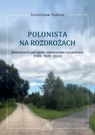 polonista-na-rozdrozach-wspomnienia-galicyjskie
