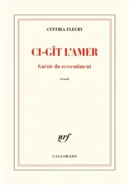 ci-git-l-amer-guerir-du-ressentiment-cynthia-fleury