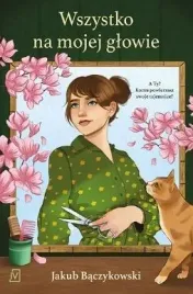 wszystko-na-mojej-glowie-jakub-baczykowski
