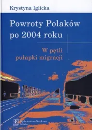 powroty-polakow-po-2004-roku-w-petli-pulapki-krystyna-iglicka