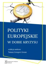 polityki-europejskie-w-dobie-kryzysu-tomasz-grzegorz-grosse