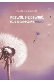 pozwol-sie-oswoic-moje-doswiadczanie-innosci-marta-gackowska