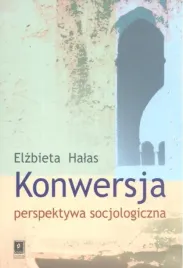 konwersja-perspektywa-socjologiczna-elzbieta-halas