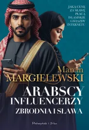 arabscy-influencerzy-zbrodnia-i-slawa-marcin-margielewski
