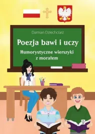 poezja-bawi-i-uczy-humorystyczne-wierszyki-damian-dziechciarz