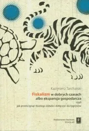 fiskalizm-w-dobrych-czasach-albo-ekspansja-kazimierz-tarchalski