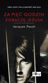za-piec-godzin-zobacze-jezusa-dziennik-wiezienny-jacques-fesch