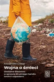 wojna-o-smieci-globalne-sledztwo-w-sprawie-brudnego-handlu-twoimi-odpadami