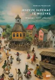 jeszcze-slychac-te-muzyke-bilgoraj-sztetl-utracony