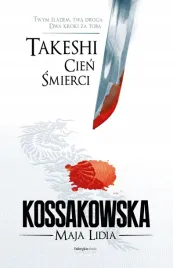 takeshi-cien-smierci-maja-lidia-kossakowska