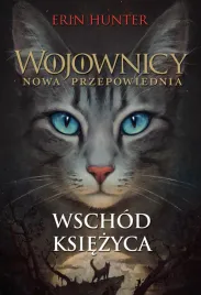 wschod-ksiezyca-wojownicy-nowa-przepowiednia-erin-hunter