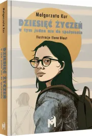 dziesiec-zyczen-w-tym-jedno-nie-do-spelnienia-malgorzata-kur