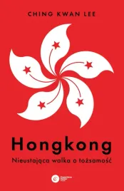 hongkong-nieustajaca-walka-o-tozsamosc-ching-kwan-lee