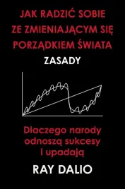 jak-radzic-sobie-ze-zmieniajacym-sie-porzadkiem-swiata-zasady-ray-dalio