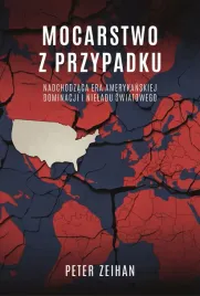 mocarstwo-z-przypadku-peter-zeihan