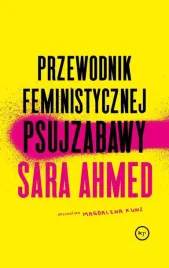 przewodnik-feministycznej-psujzabawy-sara-ahmed