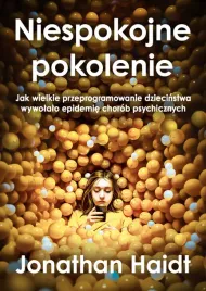 niespokojne-pokolenie-jonathan-haidt