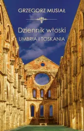 dziennik-wloski-umbria-i-toskania-grzegorz-musial