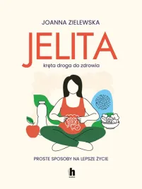 jelita-kreta-droga-do-zdrowia-proste-sposoby-na-lepsze-zycie-joanna-ziele