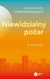 niewidzialny-pozar-ukryte-koszty-zmian-klimatycznych-r-jisung-park